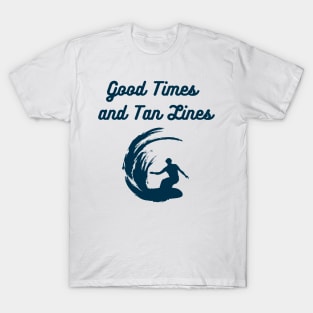 Good Times and Tan Lines Shirt Design 1 T-Shirt